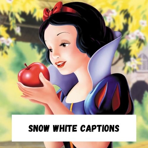 Snow White Captions