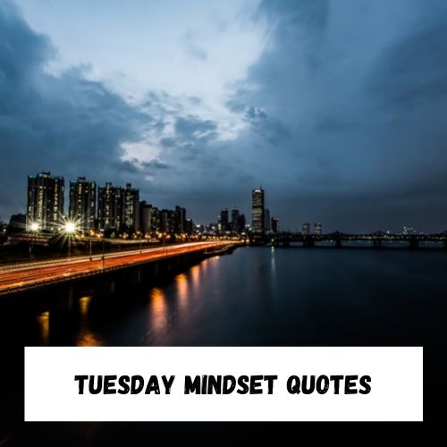 Tuesday Mindset Quotes