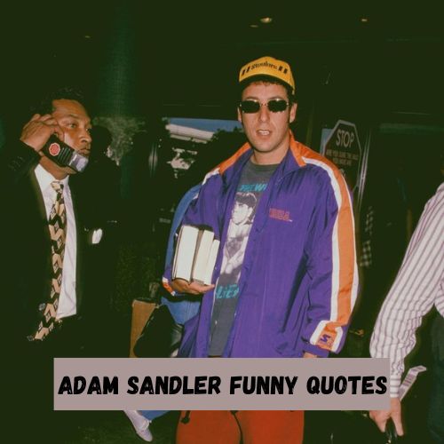 64+ Adam Sandler Quotes & Sayings [Best/Funny] 1