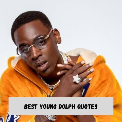 Best Young Dolph Quotes