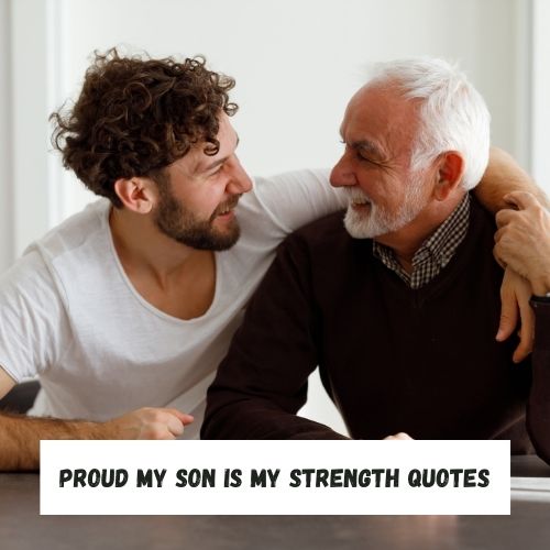 Proud My Son is My Strength Quotes